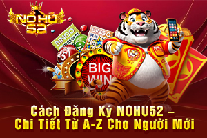 Ảnh đại diện bài viết hướng dẫn đăng ký NOHU52