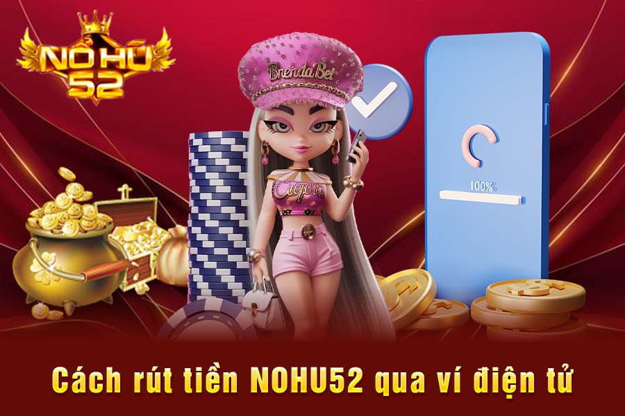 Rút tiền NOHU52 qua Ví điện tử