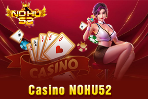 Ảnh đại diện bài viết Casino NOHU52