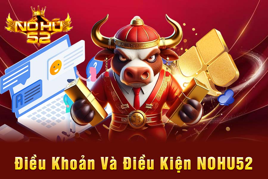 Điều Khoản Và Điều Kiện Tại Cổng Game NOHU52
