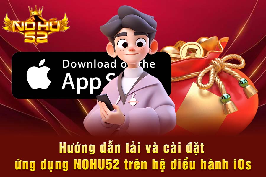 Thao tác cài đặt ứng dụng NOHU52 cho hệ điều hành iOS