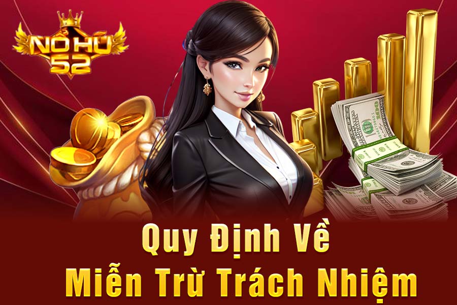 Quy Định Về Miễn Trừ Trách Nhiệm tại NOHU52