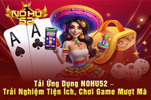 Ảnh đại diện bài viết Tải Ứng Dụng NOHU52